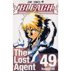 ＢＬＥＡＣＨ　４９　Ｔｈｅ　Ｌｏｓｔ　Ａｇｅｎｔ