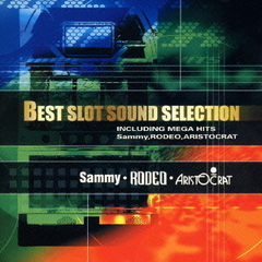 サミーパチスロ爆裂コンピ　BEST　SLOT　SOUND　SELECTION