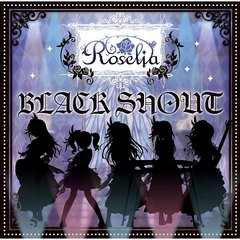 Roselia／BLACK SHOUT（Blu－ray付生産限定盤）