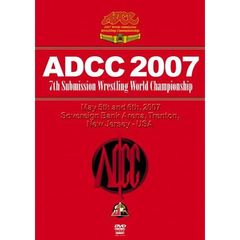 7th Submission Fighting World Championship ADCC 2007 2007.5.5-6 アメリカ・ニュージャージー（ＤＶＤ）
