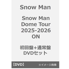 Snow Man／Snow Man Dome Tour 2025-2026 ON 初回盤+通常盤 DVDセット（ＤＶＤ）