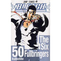 ＢＬＥＡＣＨ　５０　Ｔｈｅ　Ｓｉｘ　Ｆｕｌｌｂｒｉｎｇｅｒｓ
