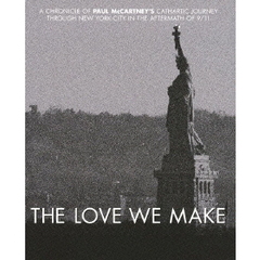 THE　LOVE　WE　MAKE　～9．11からコンサート・フォー・ニューヨーク・シティへの軌跡（Ｂｌｕ－ｒａｙ　Ｄｉｓｃ）