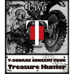 T-SQUARE／T-SQUARE CONCERT TOUR “TREASURE HUNTER”（Ｂｌｕ－ｒａｙ）