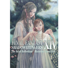 FINAL FANTASY XIV: SHADOWBRINGERS ｜ The Art of Reflection - Histories Unwritten -
