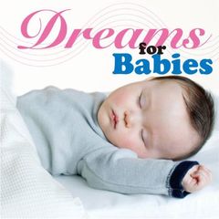 Dreams　for　Babies　?天才児を育てる赤ちゃんの為の睡眠音楽?