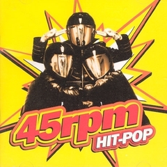 45RPM／45RPM 2集 - Hit Pop （輸入盤）