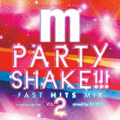 Manhattan Records presents PARTY SHAKE!!! -NON STOP CATCHY MIX- Vol.2 mixed by DJ RYO