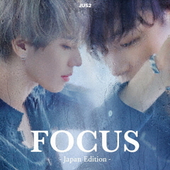 Jus2／FOCUS -Japan Edition- （初回生産限定盤／CD＋DVD）