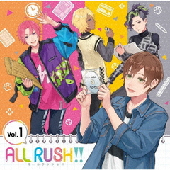 「ALL　RUSH！！」ドラマ＆キャラクターソングCD　第1巻