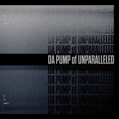 DA PUMP／DA PUMP of UNPARALLELED（初回生産限定／2LP）（アナログ盤）