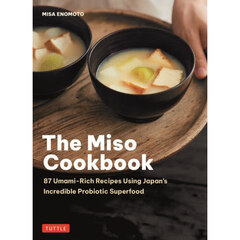 Ｔｈｅ　Ｍｉｓｏ　Ｃｏｏｋｂｏｏｋ　８７　Ｕｍａｍｉ‐Ｒｉｃｈ　Ｒｅｃｉｐｅｓ　Ｕｓｉｎｇ　Ｊａｐａｎ’ｓ　Ｉｎｃｒｅｄｉｂｌｅ　Ｐｒｏｂｉｏｔｉｃ　Ｓｕｐｅｒｆｏｏｄ