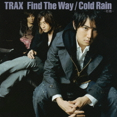 Find　The　Way／Cold　Rain?初雨?