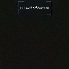 「THE　ROSE　GOD　GAVE　ME」LA　MIX　Version