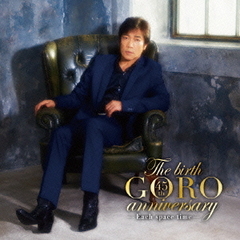 The　birth　GORO　anniversary（DVD付）