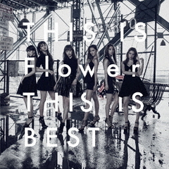 Flower／THIS IS Flower THIS IS BEST（Blu?ray Disc付）