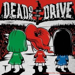 Dead　or　Drive（完全生産限定盤A）