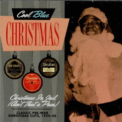 クラシック・戦前ブルース＆ジャズ・クリスマス　1924－1948（2CD）