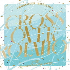 アイドリッシュセブン　7th　Anniversary　Song　CROSSOVER　ROTATION