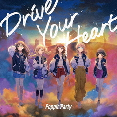 Poppin'Party／Drive Your Heart（Blu-ray付生産限定盤／CD＋Blu-ray）