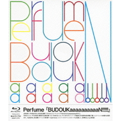 Perfume『BUDOUKaaaaaaaaaaN！！！！！』（Ｂｌｕ－ｒａｙ　Ｄｉｓｃ）