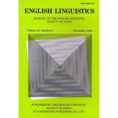 ENGLISH LINGUISTICS―Journal of the English Linguistic Society of Japan〈Volume25,Number2 2008)〉 (JOURNAL OF TEH ENGLISH LINGUIS)