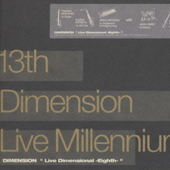 13th　Dimension　Live　Millennium