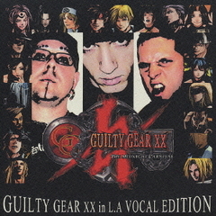 GUILTY　GEAR　XX　in　L．A　VOCAL　EDITION