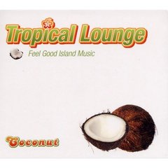 トロピカル・ラウンジ～フィール・グッド・アイランド・ミュージック～“ココナッツ”