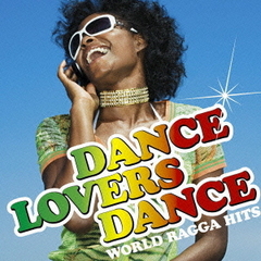 ダンス・ラヴァーズ・ダンス　－ワールド・ラガ・ヒッツ－