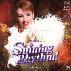 雪組宝塚大劇場公演ライブCD『Shining　Rhythm！』