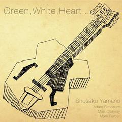 Green，　White，　Heart…
