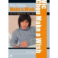F4　TV　Special　Vol．2　ヴィック・チョウ「Make　a　Wish」（ＤＶＤ）