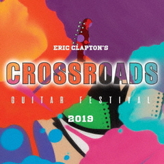 エリック・クラプトン／クロスロード・ギター・フェスティヴァル 2019（Ｂｌｕ－ｒａｙ）