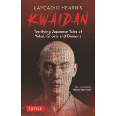 ＬＡＦＣＡＤＩＯ　ＨＥＡＲＮ’Ｓ　ＫＷＡＩＤＡＮ　Ｔｅｒｒｉｆｙｉｎｇ　Ｊａｐａｎｅｓｅ　Ｔａｌｅｓ　ｏｆ　Ｙｏｋａｉ，Ｇｈｏｓｔｓ　ａｎｄ　Ｄｅｍｏｎｓ