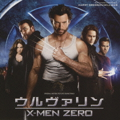 オリジナル・サウンドトラック　ウルヴァリン　X－MEN　ZERO