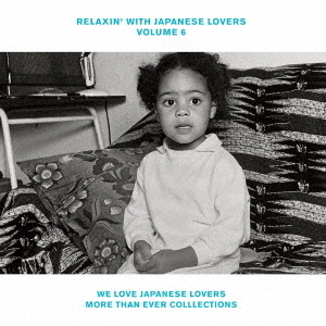 ֥ͥåȥåԥ󥰤㤨RELAXINǡWITHJAPANESELOVERSVOLUME6WELOVEJAPANESELOVERSMORETHANEVERCOLLECTIONSפβǤʤ2,640ߤˤʤޤ