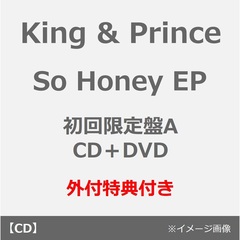King & Prince／So Honey EP（初回限定盤A／CD＋DVD）（外付特典：フォトカード（A6））
