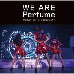 WE　ARE　Perfume　WORLD　TOUR　3rd　DOCUMENT（ＤＶＤ）