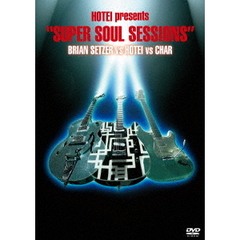 布袋寅泰／HOTEI Presents “SUPER SOUL SESSIONS” BRIAN SETTZER vs HOTEI vs CHAR（ＤＶＤ）