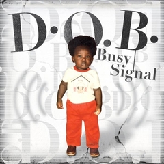 【輸入盤】BUSY SIGNAL／D.O.B.