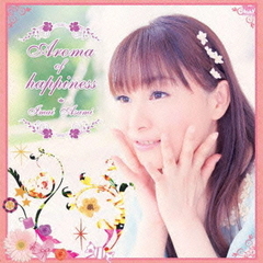 Aroma　of　happiness（初回生産限定盤）