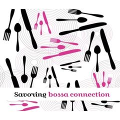 Savoring　Bossa　Connection