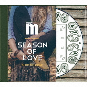 Manhattan Records presents SEASON OF LOVE MIXED BY DJ ROC THE MASAKI DJβ