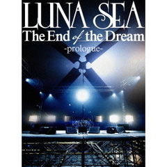 LUNA SEA／The End of the Dream -Prologue-（ＤＶＤ）