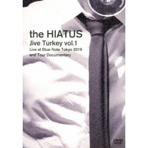 the HIATUS／Jive Turkey vol.1 Live at Blue Note Tokyo 2016 and