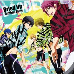 Dried　Up　Youthful　Fame（アニメ盤）