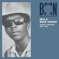 BMN　Ska　＆　Rock　Steady　：　Always　Together　1964－1968