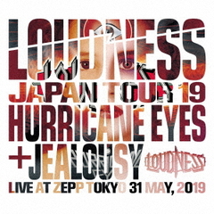 LOUDNESS／LOUDNESS JAPAN TOUR 19 HURRICANE EYES + JEALOUSY Live at Zepp Tokyo 31 May, 2019（CD2枚組+DVD）