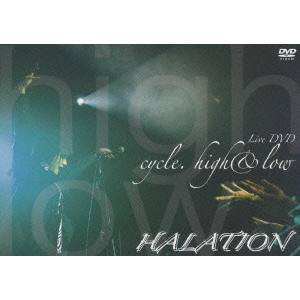HALATION／cycle. high u0026 low（ＤＶＤ）
